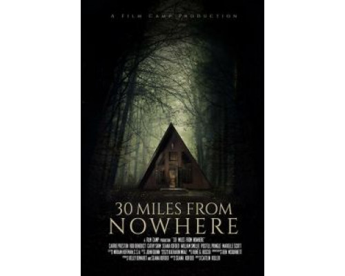 30 миль из ниоткуда  (фильм 2018) смотреть онлайн