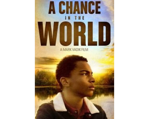A Chance in the World  (фильм 2017) смотреть онлайн