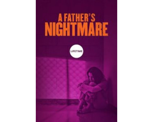 A Father's Nightmare  (фильм 2018) смотреть онлайн
