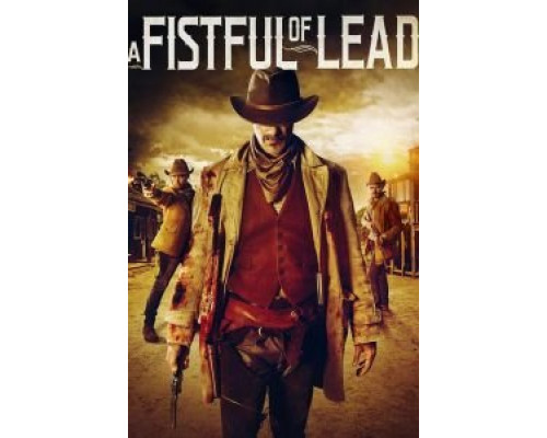 A Fistful of Lead  (фильм 2018) смотреть онлайн