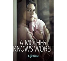 A Mother's Worst Fear (2018)