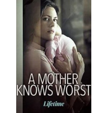 A Mother's Worst Fear (2018)