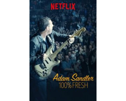 Adam Sandler: 100% Fresh  (фильм 2018) смотреть онлайн