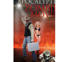 Another Apocalyptic Zombie Movie (2018)