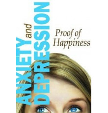 Anxiety and Depression: Proof of Happiness (2019)