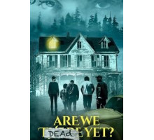 Are We Dead Yet (2019)