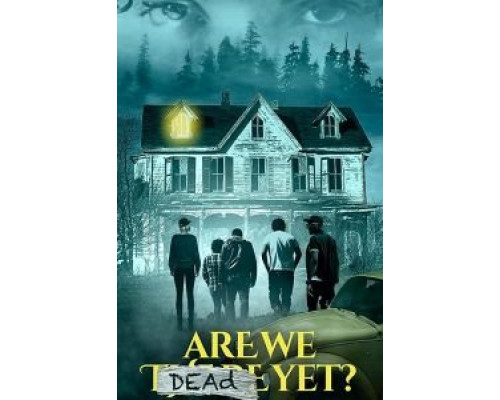 Are We Dead Yet  (фильм 2019) смотреть онлайн