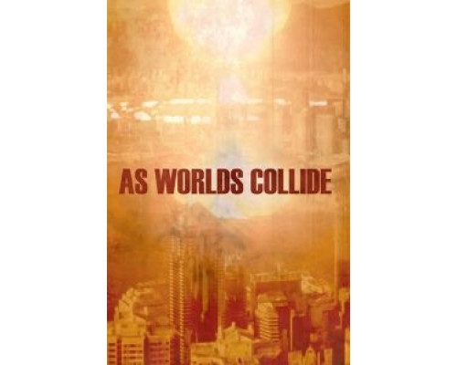 As Worlds Collide  (фильм 2018) смотреть онлайн