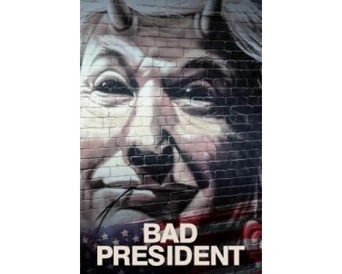 Bad President  (фильм 2020) смотреть онлайн