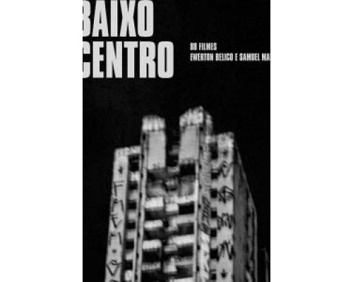Baixo Centro  (фильм 2018) смотреть онлайн
