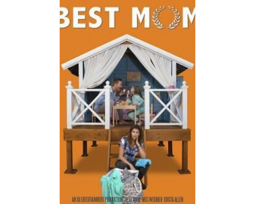 Best Mom  (фильм 2018) смотреть онлайн