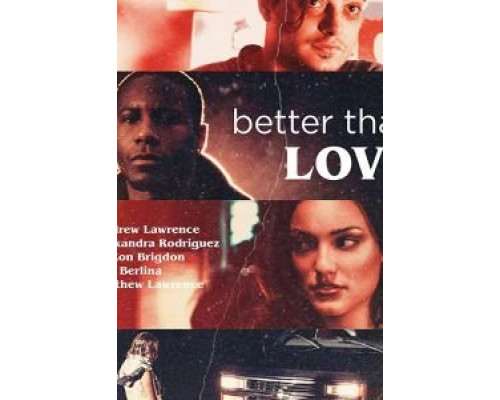 Better Than Love  (фильм 2019) смотреть онлайн