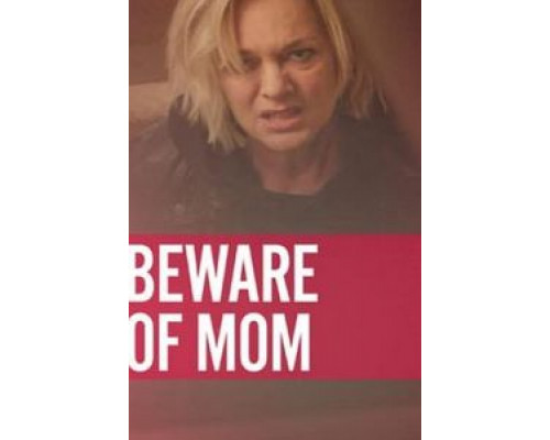 Beware of Mom  (фильм 2020) смотреть онлайн