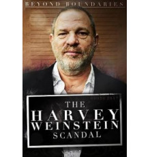 Beyond Boundaries: The Harvey Weinstein Scandal (2018)