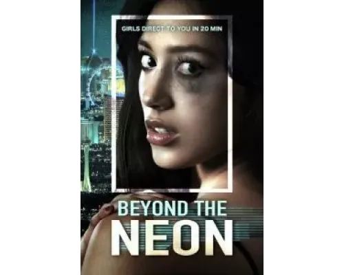 Beyond the Neon  (фильм 2020) смотреть онлайн