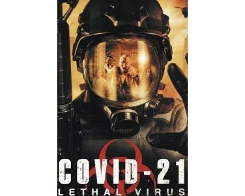 COVID-21: Lethal Virus  (фильм 2021) смотреть онлайн