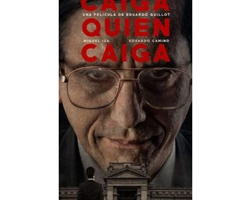 Caiga quien caiga  (фильм 2018) смотреть онлайн