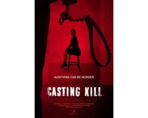 Casting Kill  (фильм 2023) смотреть онлайн