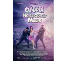 Claudia No Se Quiere Morir (2021)