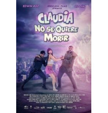 Claudia No Se Quiere Morir (2021)