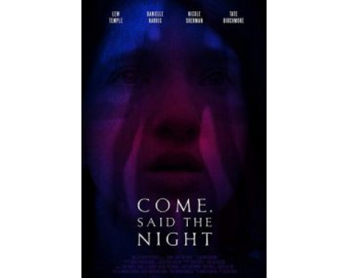 Come, Said the Night  (фильм ) смотреть онлайн