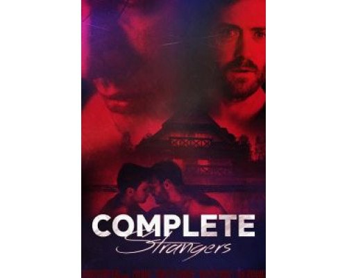 Complete Strangers  (фильм 2020) смотреть онлайн