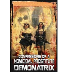 Confessions Of A Homicidal Prostitute: Demonatrix (2018)