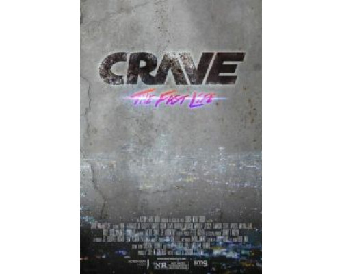 Crave: The Fast Life  (фильм 2016) смотреть онлайн