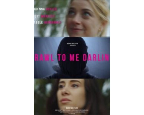 Crawl to Me Darling  (фильм 2020) смотреть онлайн