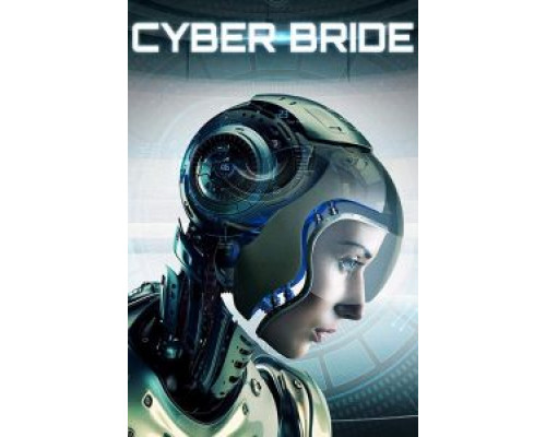 Cyber Bride  (фильм 2019) смотреть онлайн