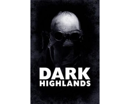 Dark Highlands  (фильм 2018) смотреть онлайн