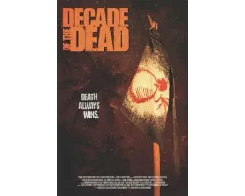 Decade of the Dead  (фильм 2024) смотреть онлайн