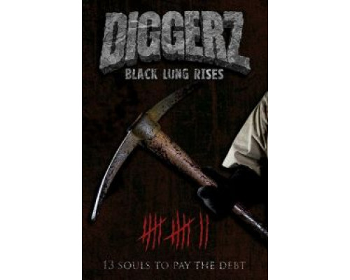 Diggerz: Black Lung Rises  (фильм ) смотреть онлайн