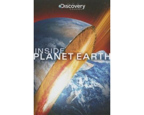Discovery: Внутри планеты Земля  (фильм 2009) смотреть онлайн