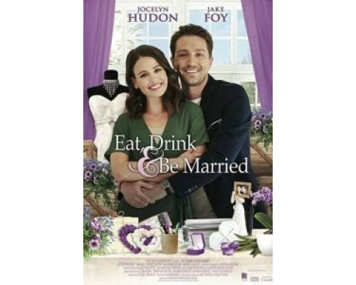 Eat, Drink & Be Married  (фильм 2019) смотреть онлайн