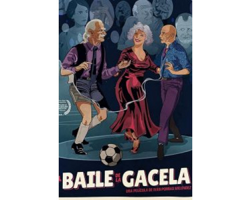 El Baile de la Gacela  (фильм 2018) смотреть онлайн