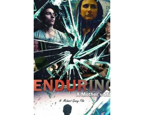 Enduring: A Mother's Story  (фильм 2017) смотреть онлайн