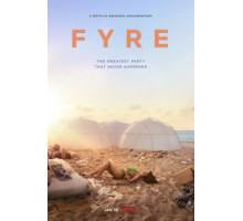 FYRE: Величайшая вечеринка, которая не состоялась (2019)