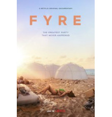 FYRE: Величайшая вечеринка, которая не состоялась (2019)