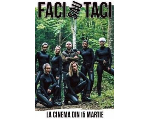 Faci sau Taci  (фильм 2019) смотреть онлайн