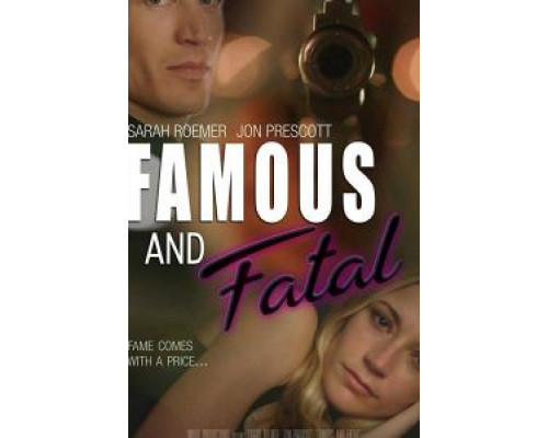 Famous and Fatal  (фильм 2019) смотреть онлайн