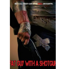 Fat Guy with a Shotgun: Hillbilly Prophecy (2017)