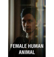 Female Human Animal (2018)