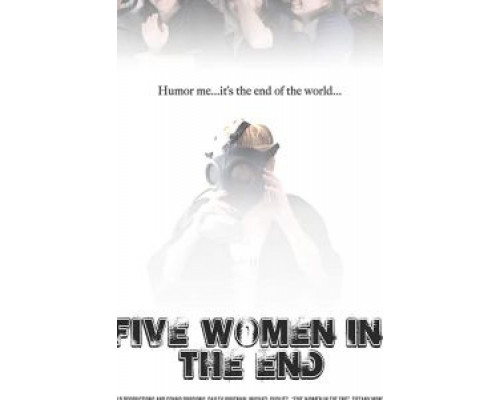 Five Women in the End  (фильм 2019) смотреть онлайн