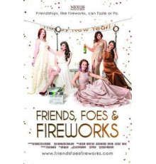 Friends, Foes & Fireworks (2017)