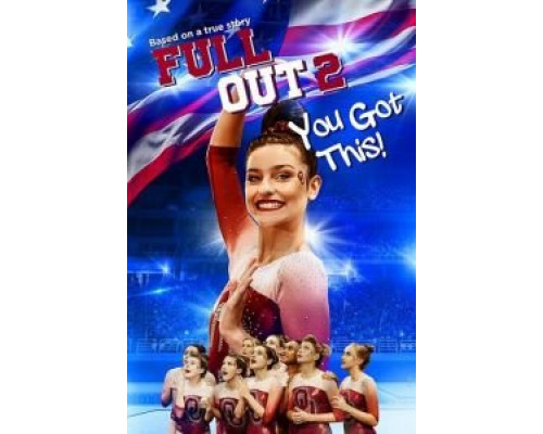 Full Out 2: You Got This!  (фильм 2020) смотреть онлайн