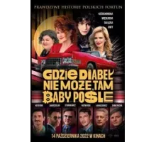 Gdzie diabel nie moze, tam baby posle (2022)