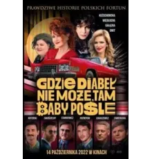 Gdzie diabel nie moze, tam baby posle (2022)