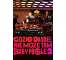 Gdzie diabel nie moze, tam baby posle 2 (2023)