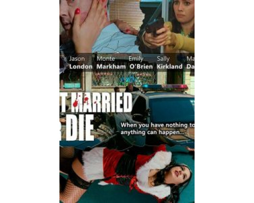Get Married or Die  (фильм 2018) смотреть онлайн